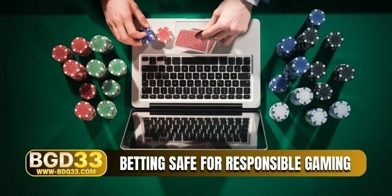 Betting safe for responsible gaming