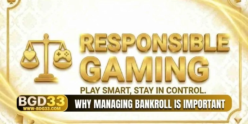Why managing bankroll is important
